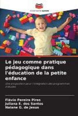 Le jeu comme pratique pédagogique dans l'éducation de la petite enfance de Flávio Pereira Pires