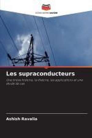 Les supraconducteurs de Ashish Ravalia