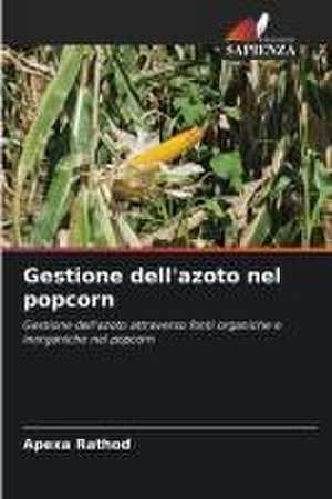 Gestione dell'azoto nel popcorn de Apexa Rathod