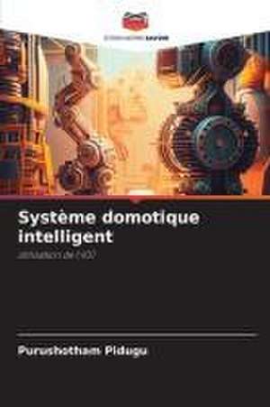 Système domotique intelligent de Purushotham Pidugu