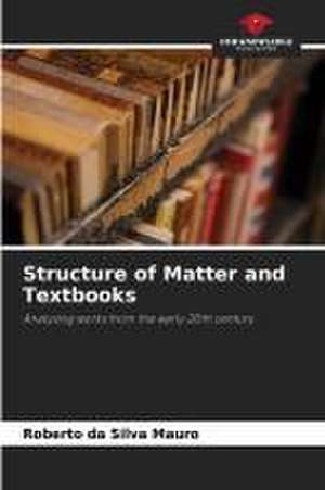 Structure of Matter and Textbooks de Roberto Da Silva Mauro