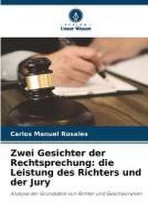 Zwei Gesichter der Rechtsprechung: die Leistung des Richters und der Jury de Carlos Manuel Rosales