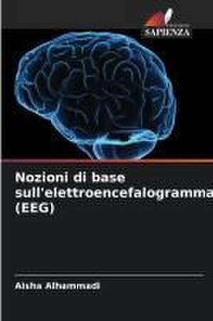 Nozioni di base sull'elettroencefalogramma (EEG) de Aisha Alhammadi