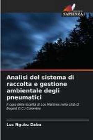 Analisi del sistema di raccolta e gestione ambientale degli pneumatici de Luc Ngubu Daba