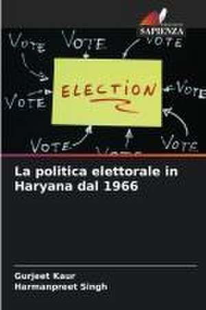 La politica elettorale in Haryana dal 1966 de Gurjeet Kaur