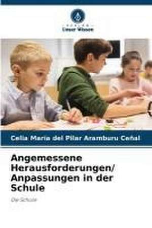 Angemessene Herausforderungen/ Anpassungen in der Schule de Celia María del Pilar Aramburu Ceñal