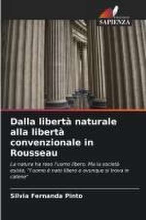 Dalla libertà naturale alla libertà convenzionale in Rousseau de Silvia Fernanda Pinto