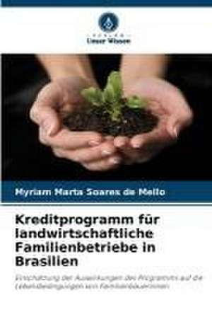 Kreditprogramm für landwirtschaftliche Familienbetriebe in Brasilien de Myriam Marta Soares de Mello