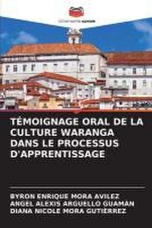 TÉMOIGNAGE ORAL DE LA CULTURE WARANGA DANS LE PROCESSUS D'APPRENTISSAGE de Byron Enrique Mora Avilez