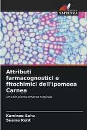 Attributi farmacognostici e fitochimici dell'Ipomoea Carnea de Kaminee Sahu