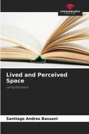 Lived and Perceived Space de Santiago Andrés Bassani