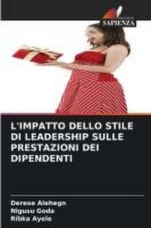 L'IMPATTO DELLO STILE DI LEADERSHIP SULLE PRESTAZIONI DEI DIPENDENTI de Derese Alehegn