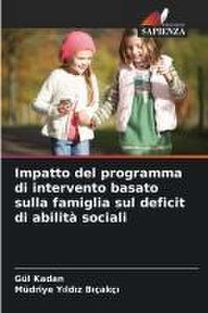 Impatto del programma di intervento basato sulla famiglia sul deficit di abilità sociali de Gül Kadan