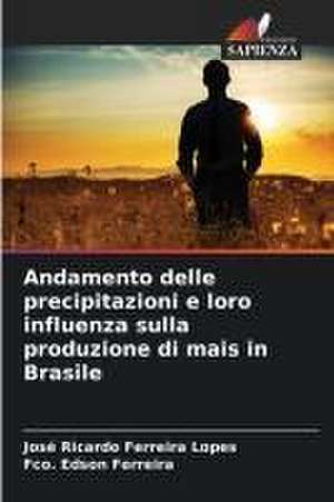 Andamento delle precipitazioni e loro influenza sulla produzione di mais in Brasile de José Ricardo Ferreira Lopes