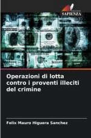 Operazioni di lotta contro i proventi illeciti del crimine de Félix Mauro Higuera Sánchez