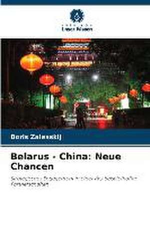 Belarus - China: Neue Chancen de Boris Zalesskij