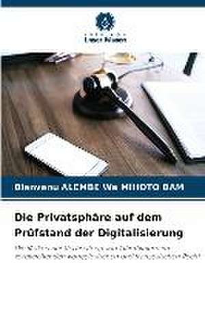 Die Privatsphäre auf dem Prüfstand der Digitalisierung de Bienvenu Alembe Wa Mihoto Bam