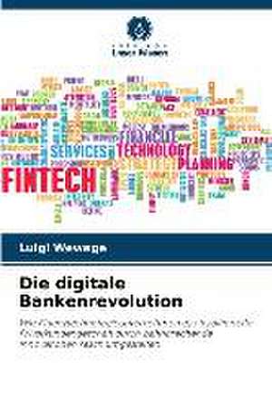 Die digitale Bankenrevolution de Luigi Wewege