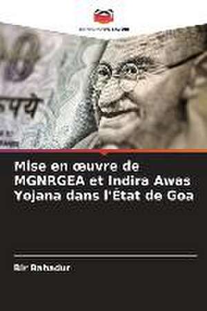 Mise en ¿uvre de MGNRGEA et Indira Awas Yojana dans l'État de Goa de Bir Bahadur