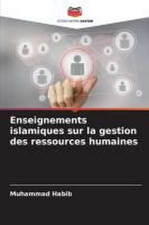 Enseignements islamiques sur la gestion des ressources humaines de Muhammad Habib