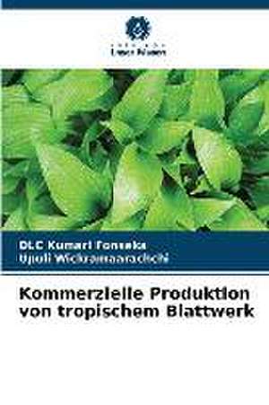 Kommerzielle Produktion von tropischem Blattwerk de DLC Kumari Fonseka