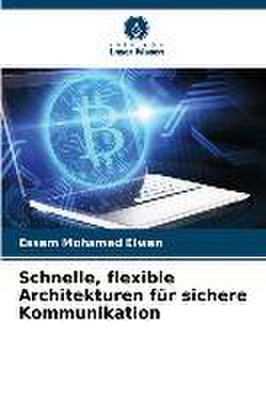 Schnelle, flexible Architekturen für sichere Kommunikation de Essam Mohamed Elwan