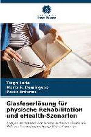 Glasfaserlösung für physische Rehabilitation und eHealth-Szenarien de Tiago Leite