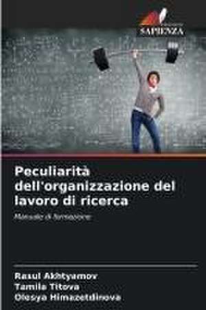 Peculiarità dell'organizzazione del lavoro di ricerca de Rasul Akhtyamov