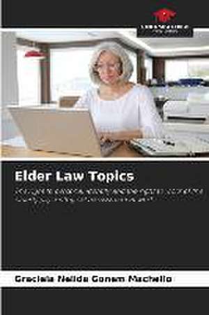 Elder Law Topics de Graciela Nélida Gonem Machello