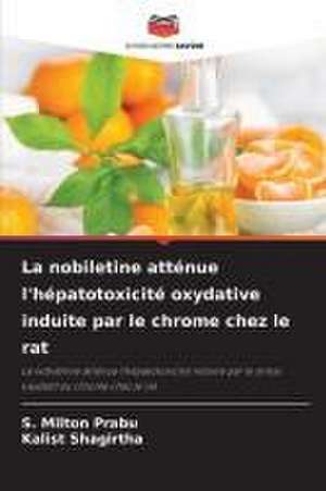 La nobiletine atténue l'hépatotoxicité oxydative induite par le chrome chez le rat de S. Milton Prabu