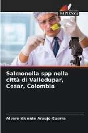 Salmonella spp nella città di Valledupar, Cesar, Colombia de Alvaro Vicente Araujo Guerra