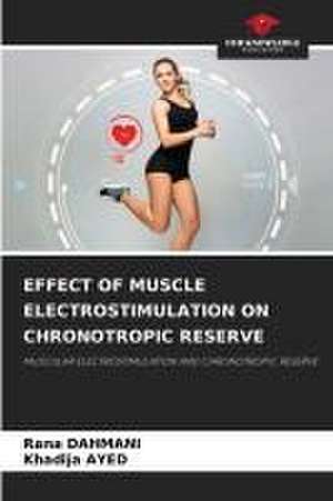 EFFECT OF MUSCLE ELECTROSTIMULATION ON CHRONOTROPIC RESERVE de Rana Dahmani