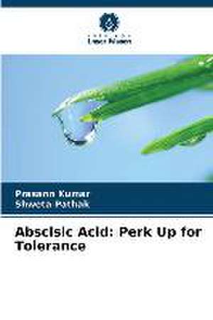 Abscisic Acid: Perk Up for Tolerance de Prasann Kumar