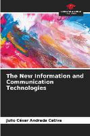 The New Information and Communication Technologies de Julio César Andrada Cativa