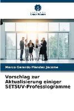 Vorschlag zur Aktualisierung einiger SETSUV-Professiogramme de Marco Gerardo Méndez Jácome