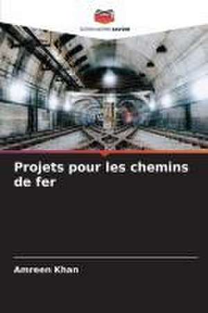 Projets pour les chemins de fer de Amreen Khan