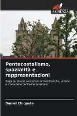 Pentecostalismo, spazialità e rappresentazioni de Daniel Chiquete