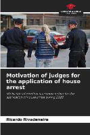 Motivation of judges for the application of house arrest de Ricardo Rivadeneira