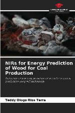 NIRs for Energy Prediction of Wood for Coal Production de Teddy Diogo Rios Terra