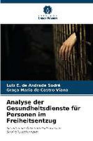 Analyse der Gesundheitsdienste für Personen im Freiheitsentzug de Luiz E. de Andrade Sodré