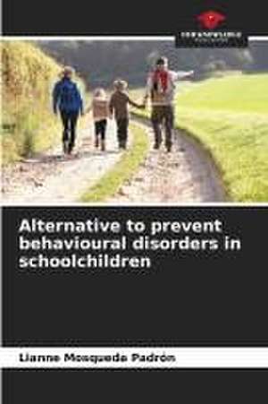 Alternative to prevent behavioural disorders in schoolchildren de Lianne Mosqueda Padrón