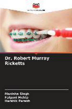 Dr. Robert Murray Ricketts de Manisha Singh