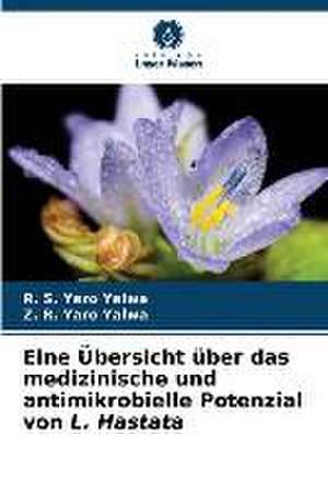 Eine Übersicht über das medizinische und antimikrobielle Potenzial von L. Hastata de R. S. Yaro Yalwa