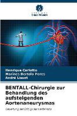 BENTALL-Chirurgie zur Behandlung des aufsteigenden Aortenaneurysmas de Henrique Carlotto