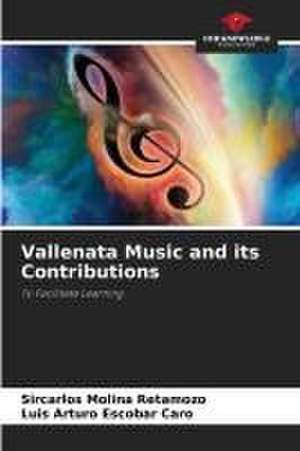 Vallenata Music and its Contributions de Sircarlos Molina Retamozo