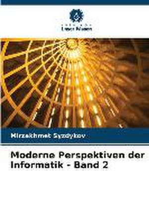 Moderne Perspektiven der Informatik - Band 2 de Mirzakhmet Syzdykov