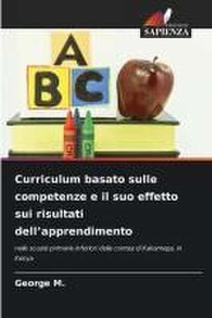 Curriculum basato sulle competenze e il suo effetto sui risultati dell¿apprendimento de George M.