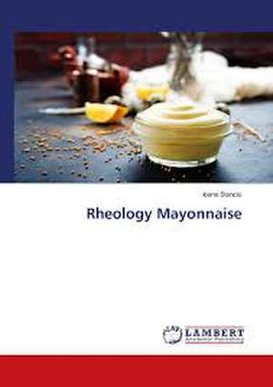 Rheology Mayonnaise de Ioana Stanciu