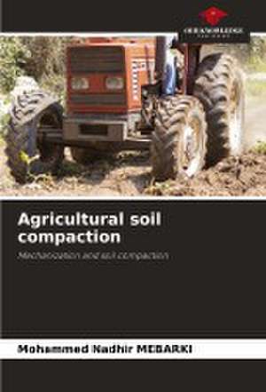 Agricultural soil compaction de Mohammed Nadhir Mebarki