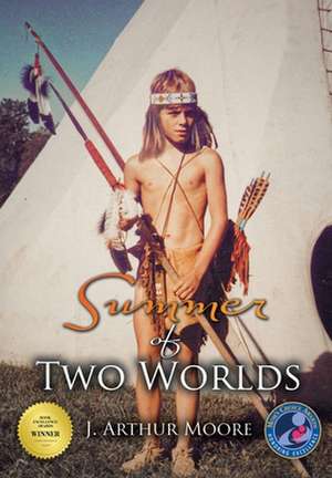 Summer of Two Worlds (3rd Edition) de J. Arthur Moore